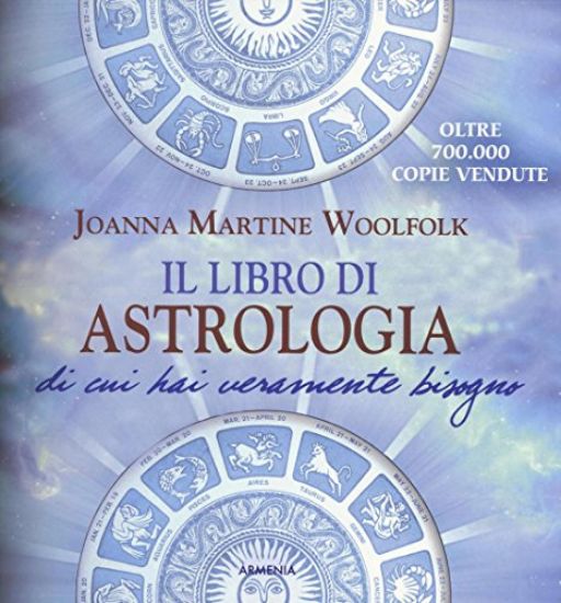 Immagine di LIBRO DI ASTROLOGIA DI CUI HAI VERAMENTE BISOGNO (IL)