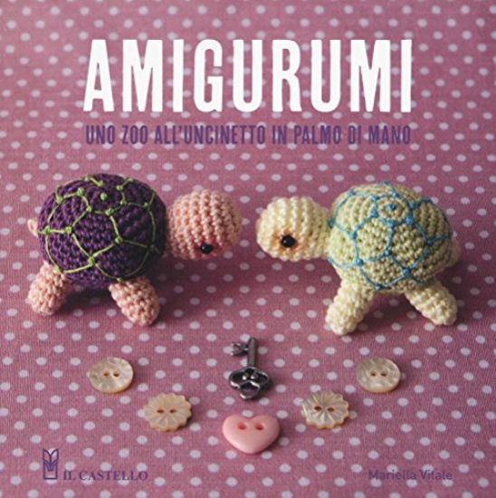 Immagine di AMIGURUMI. UNO ZOO ALL`UNCINETTO IN PALMO DI MANO