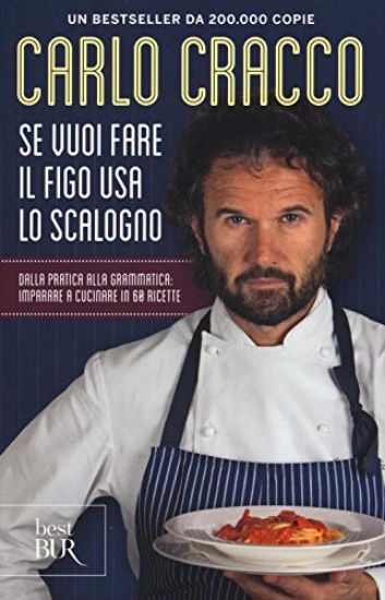 Immagine di SE VUOI FARE IL FIGO USA LO SCALOGNO. DALLA PRATICA ALLA GRAMMATICA: IMPARARE A CUCINARE IN 60 R...