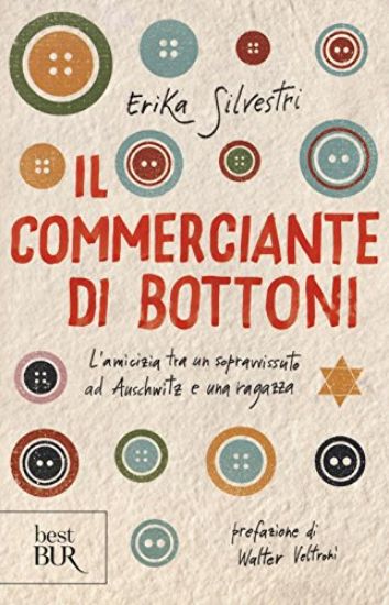 Immagine di COMMERCIANTE DI BOTTONI. L`AMICIZIA TRA UN SOPRAVVISSUTO AD AUSCHWITZ E UNA RAGAZZA (IL)