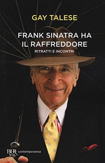 Immagine di FRANK SINATRA HA IL RAFFREDDORE. RITRATTI E INCONTRI