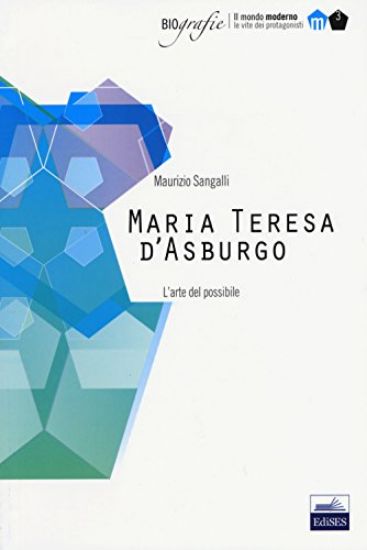 Immagine di MARIA TERESA D`ASBURGO. L`ARTE DEL POSSIBILE