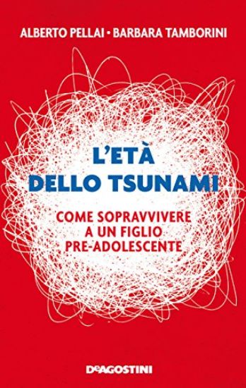 Immagine di ETA` DELLO TSUNAMI. COME SOPRAVVIVERE A UN FIGLIO PRE-ADOLESCENTE (L`)