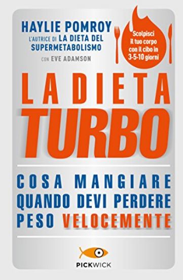 Immagine di DIETA TURBO. COSA MANGIARE QUANDO DEVI PERDERE PESO VELOCEMENTE (LA)