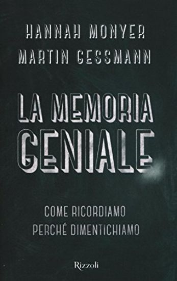 Immagine di MEMORIA GENIALE. COME RICORDIAMO. PERCHE` DIMENTICHIAMO (LA)