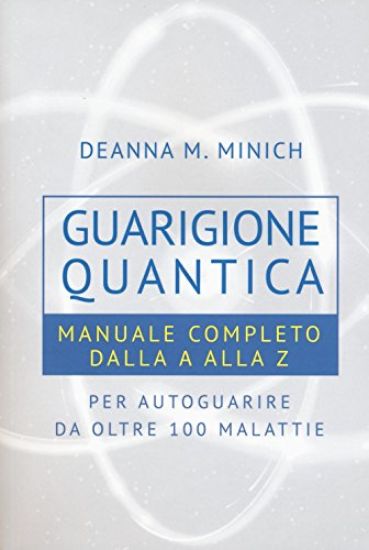 Immagine di GUARIGIONE QUANTICA. MANUALE COMPLETO DALLA A ALLA Z