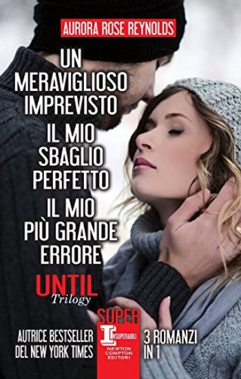 Immagine di UNTIL TRILOGY: UN MERAVIGLIOSO IMPREVISTO-IL MIO SBAGLIO PERFETTO-IL MIO PIU` GRANDE ERRORE