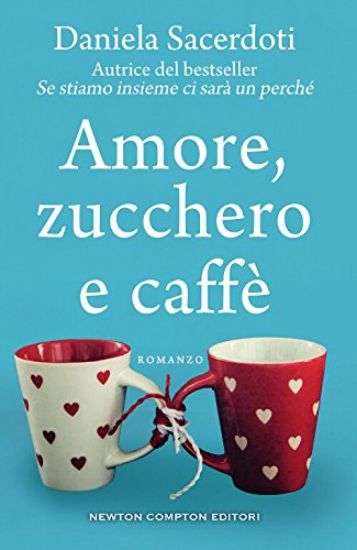 Immagine di AMORE, ZUCCHERO E CAFFE`