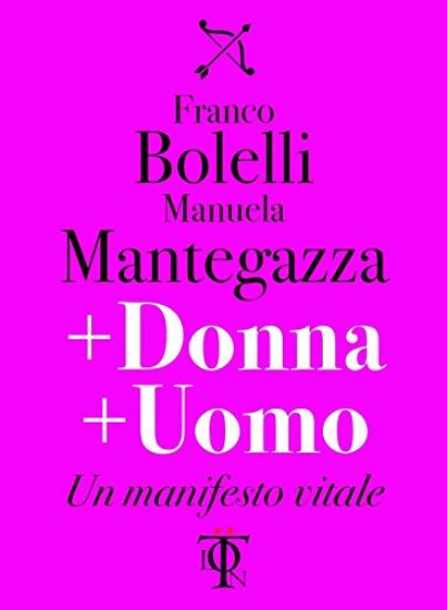 Immagine di + DONNA + UOMO. UN MANIFESTO VITALE