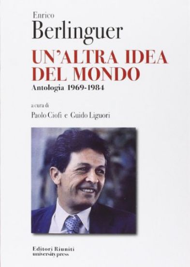 Immagine di ENRICO BERLINGUER-UN`ALTRA IDEA DEL MONDO