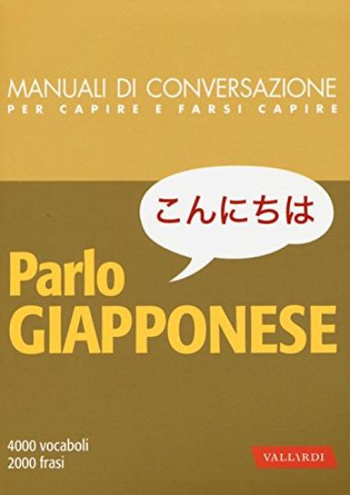 Immagine di PARLO GIAPPONESE. 4000 VOCABOLI, 2000 FRASI