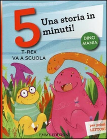 Immagine di T-REX VA A SCUOLA. UNA STORIA IN 5 MINUTI! EDIZ. A COLORI