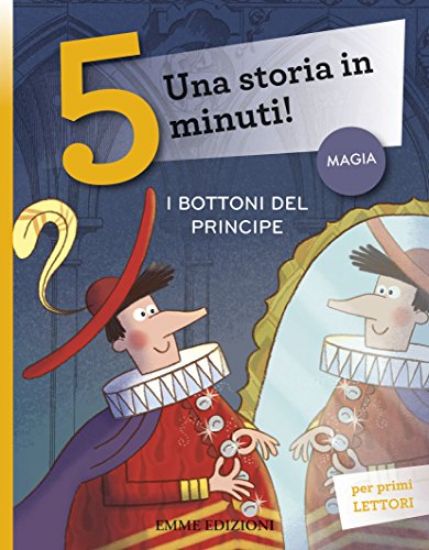 Immagine di BOTTONI DEL PRINCIPE. UNA STORIA IN 5 MINUTI! EDIZ. A COLORI (I)