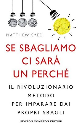 Immagine di SE SBAGLIAMO CI SARA` UN PERCHE`. IL RIVOLUZIONARIO METODO PER IMPARARE DAI PROPRI SBAGLI