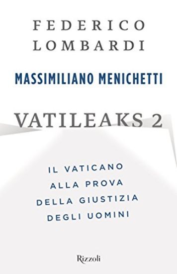 Immagine di VATILEAKS 2. IL VATICANO ALLA PROVA DELLA GIUSTIZIA DEGLI UOMINI