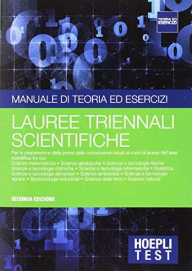 Immagine di HOEPLI TEST. MANUALE DI TEORIA ED ESERCIZI. LAUREE TRIENNALI SCIENTIFICHE