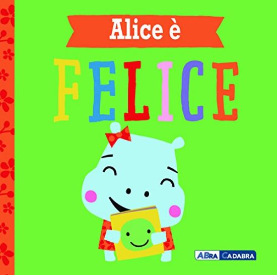 Immagine di ALICE E` FELICE