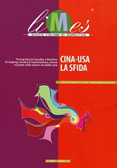 Immagine di LIMES. RIVISTA ITALIANA DI GEOPOLITICA (2017). VOL. 1: CINA-USA. LA SFIDA