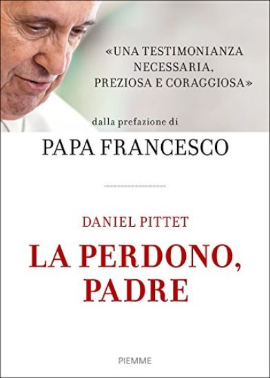 Immagine di PERDONO PADRE (LA). PREFAZIONE DI PAPA FRANCESCO