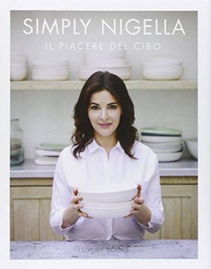 Immagine di SIMPLY NIGELLA. IL PIACERE DEL CIBO. EDIZ. ILLUSTRATA