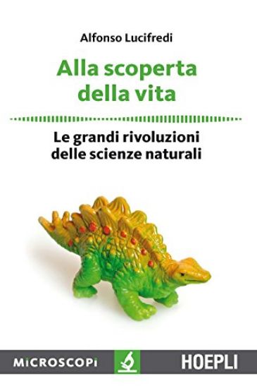 Immagine di ALLA SCOPERTA DELLA VITA. LE GRANDI RIVOLUZIONI DELLE SCIENZE NATURALI