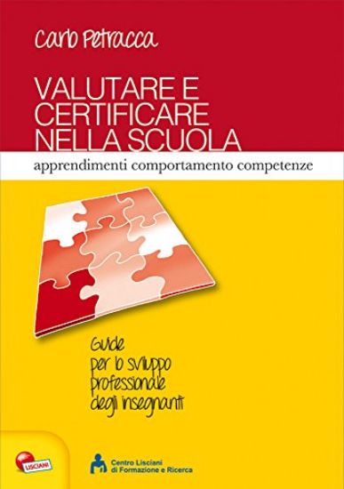 Immagine di VALUTARE E CERTIFICARE NELLA SCUOLA. APPRENDIMENTI COMPORTAMENTO COMPETENZE