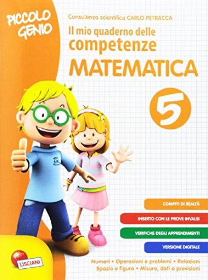 Immagine di PICCOLO GENIO. IL MIO QUAD. DELLE COMP. MATEMATICA - VOLUME 5