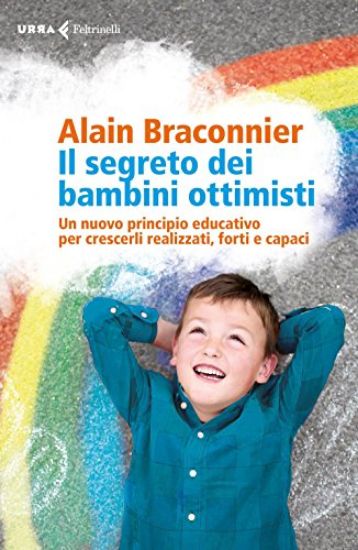 Immagine di SEGRETO DEI BAMBINI OTTIMISTI (IL) IL NUOVO PRINCIPIO EDUCATIVO PER CRESCERLI REALIZZATI FORTI E C