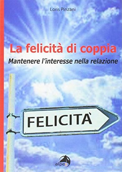 Immagine di FELICITA` DI COPPIA (LA) MANTENERE L`INTERESSE NELLA RELAZIONE