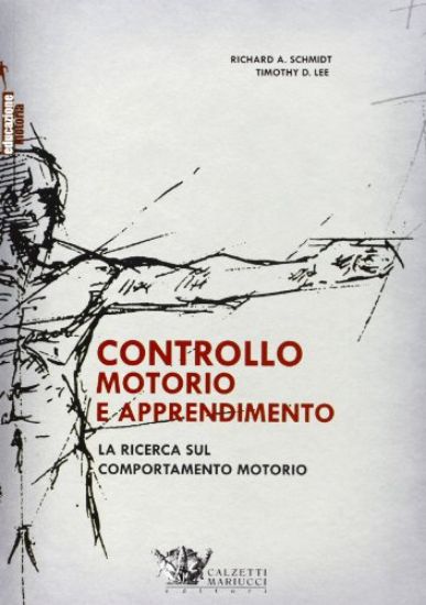 Immagine di CONTROLLO MOTORIO E APPRENDIMENTO. LA RICERCA SUL COMPORTAMENTO MOTORIO