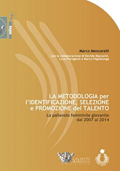 Immagine di METODOLOGIA PER L`IDENTIFICAZIONE, SELEZIONE E PROMOZIONE DEL TALENTO (LA)