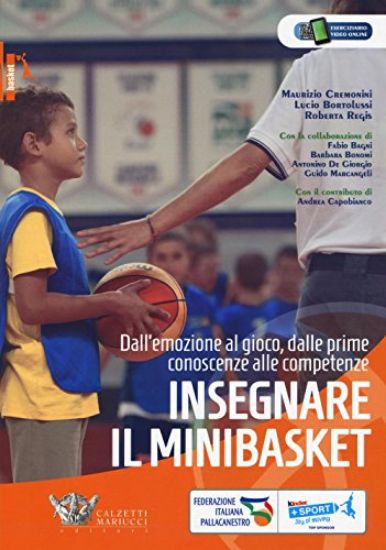 Immagine di INSEGNARE IL MINIBASKET. DALL`EMOZIONE AL GIOCO, DALLE PRIME CONOSCENZE ALLE COMPETENZE