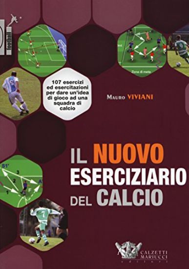 Immagine di NUOVO ESERCIZIARIO DEL CALCIO. 107 ESERCIZI ED ESERCITAZIONI PER DARE UN`IDEA DI GIOCO