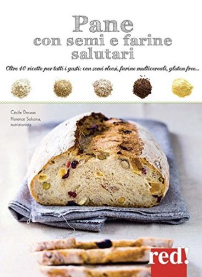 Immagine di PANE CON SEMI E FARINE SALUTARI. OLTRE 40 RICETTE PER TUTTI I GUSTI: CON SEMI OLEOSI, FARINE DI ...