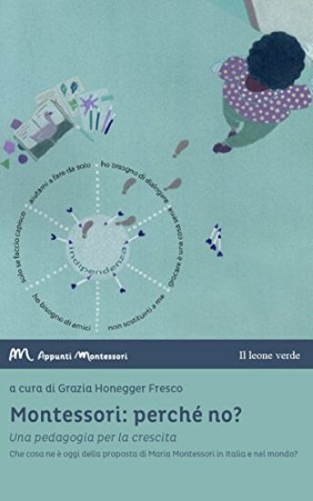 Immagine di MONTESSORI: PERCHE` NO? UNA PEDAGOGIA PER LA CRESCITA