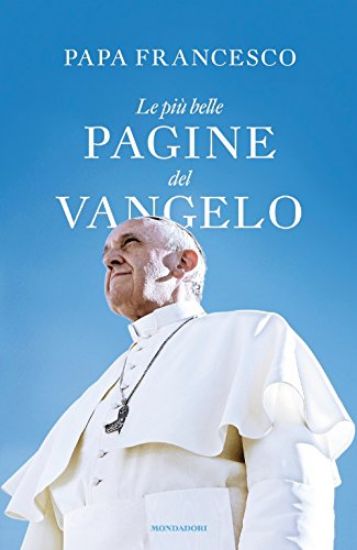 Immagine di PIU` BELLE PAGINE DEL VANGELO (LE)