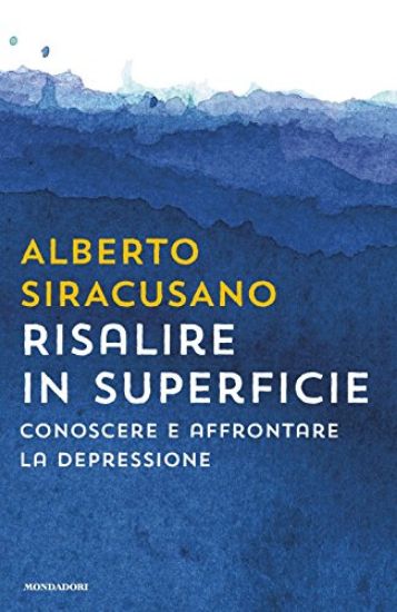 Immagine di RISALIRE IN SUPERFICIE. CONOSCERE E AFFRONTARE LA DEPRESSIONE