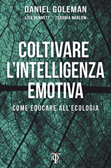 Immagine di COLTIVARE L`INTELLIGENZA EMOTIVA. COME EDUCARE ALL`ECOLOGIA