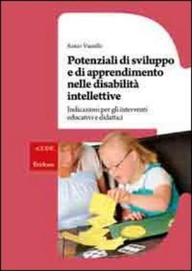 Immagine di POTENZIALI DI SVILUPPO E DI APPRENDIMENTO NELLE DISABILITA` INTELLETTIVE