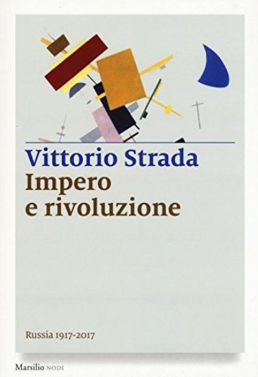 Immagine di IMPERO E RIVOLUZIONE. RUSSIA 1917-2017