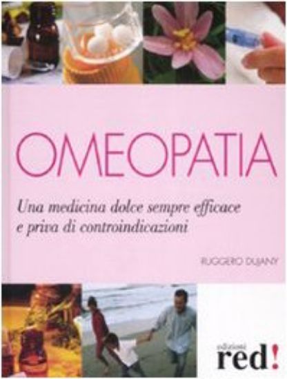 Immagine di OMEOPATIA. UNA MEDICINA DOLCE SEMPRE EFFICACE E PRIVA DI CONTROINDICAZIONI