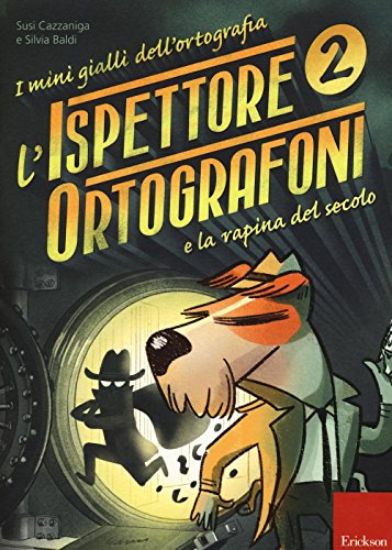 Immagine di ISPETTORE ORTOGRAFONI E LA RAPINA DEL SECOLO. I MINI GIALLI DELL`ORTOGRAFIA. CON ADESIVI (L`). VOL. - VOLUME 2