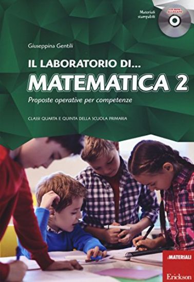 Immagine di LABORATORIO DI... MATEMATICA. PROPOSTE OPERATIVE PER COMPETENZE. CLASSI QUARTA E QUINTA DELLA SC...