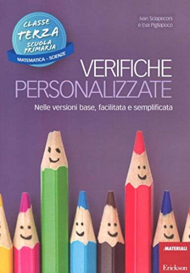 Immagine di VERIFICHE PERSONALIZZATE. NELLE VERSIONI BASE, FACILITATA E SEMPLIFICATA. PER LA 3ª CLASSE ELEME...