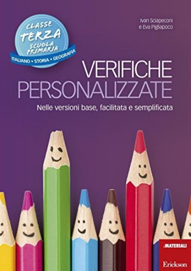 Immagine di VERIFICHE PERSONALIZZATE. NELLE VERSIONI BASE, FACILITATA E SEMPLIFICATA. CLASSE 3ª DELLA SCUOLA...