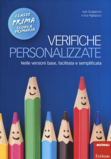 Immagine di VERIFICHE PERSONALIZZATE. NELLE VERSIONI BASE, FACILITATA E SEMPLIFICATA. CLASSE 1ª DELLA SCUOLA...