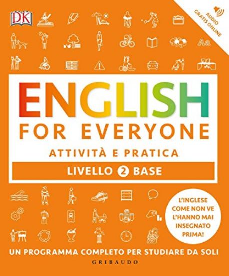 Immagine di ENGLISH FOR EVERYONE. LIVELLO 2° BASE. ATTIVITA` E PRATICA