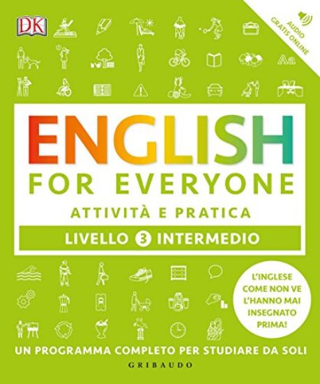 Immagine di ENGLISH FOR EVERYONE. LIVELLO 3° INTERMEDIO. ATTIVITA` E PRATICA