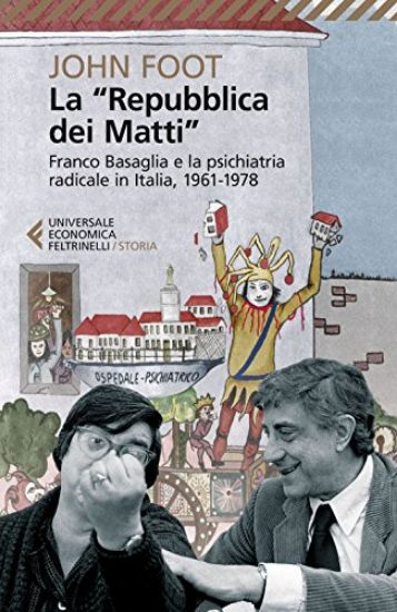 Immagine di REPUBBLICA DEI MATTI». FRANCO BASAGLIA E LA PSICHIATRIA RADICALE IN ITALIA, 1961-1978 (LA)