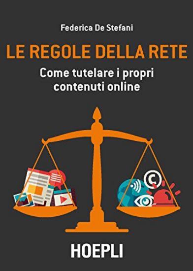 Immagine di REGOLE DELLA RETE. COME TUTELARE I PROPRI CONTENUTI ONLINE (LE)